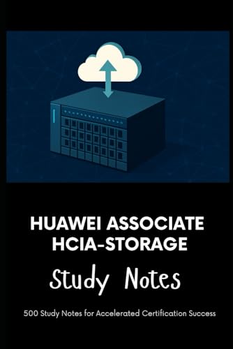 Huawei Associate HCIA-Storage - Study Notes: 500 Study Notes for Accelerated Certification Success Huawei Associate HCIA-Storage - Study Notes: 500 Study Notes for Accelerated Certification Success von Independently published