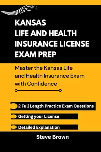 KANSAS LIFE AND HEALTH INSURANCE LICENSE EXAM PREP: Essential Strategies and Practice Questions to Nail the Kansas Insurance Exam (USA LIFE AND HEALTH INSURANCE LICENSE EXAM PREP HANDBOOK, Band 17) KANSAS LIFE AND HEALTH INSURANCE LICENSE EXAM PREP: Essential Strategies and Practice Questions to Nail the Kansas Insurance Exam (USA LIFE AND HEALTH INSURANCE LICENSE EXAM PREP HANDBOOK, Band 17) von Independently published