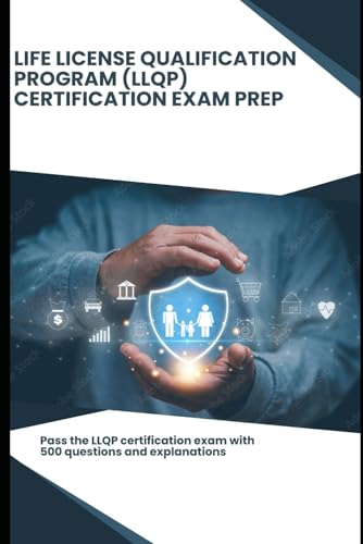Life License Qualification Program (LLQP) - Certification Exam Prep: Pass the LLQP certification exam with 500 questions and explanations von Independently published