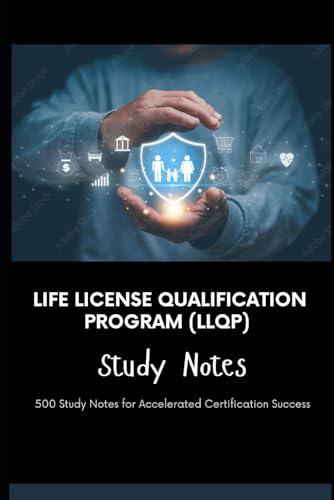 Life License Qualification Program (LLQP) Study Notes: 500 Study Notes for Accelerated Certification Success von Independently published