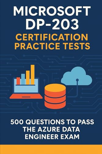 Microsoft DP-203 Certification Practice Tests: 500 Questions to Pass the Azure Data Engineer Exam Microsoft DP-203 Certification Practice Tests: 500 Questions to Pass the Azure Data Engineer Exam von Independently published