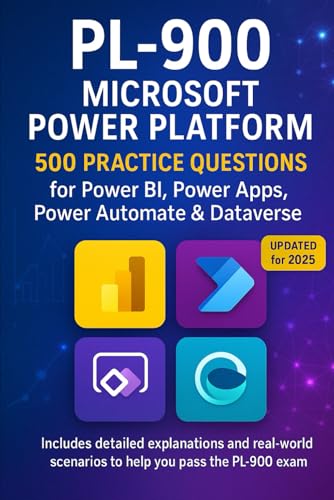 Microsoft PL-900 Certification: 500 Practice Questions for Power Platform Fundamentals: All-In-One Practice for Power BI, Power Apps, Automate, and Dataverse von Independently published