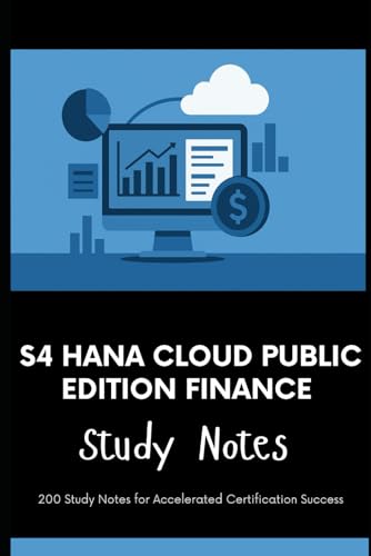 S4 HANA Cloud Public Edition Finance - Study Notes: 200 Study Notes for Accelerated Certification Success S4 HANA Cloud Public Edition Finance - Study Notes: 200 Study Notes for Accelerated Certification Success von Independently published