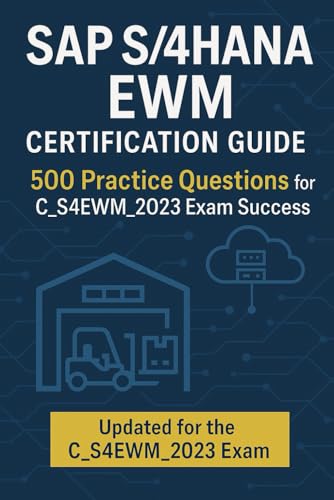 SAP S/4HANA EWM Certification Guide: 500 Practice Questions for C_S4EWM_2023 Exam Success SAP S/4HANA EWM Certification Guide: 500 Practice Questions for C_S4EWM_2023 Exam Success von Independently published
