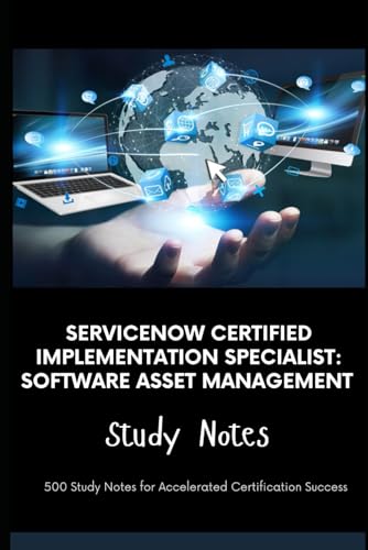 ServiceNow Certified Implementation Specialist: Software Asset Management - Study Notes: 500 Study Notes for Accelerated Certification Success ServiceNow Certified Implementation Specialist: Software Asset Management - Study Notes: 500 Study Notes for Accelerated Certification Success von Independently published