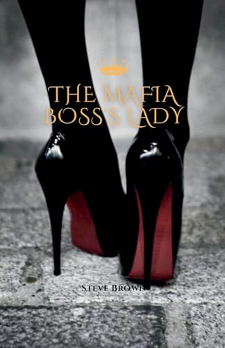 The Mafia Boss's Lady The Mafia Boss's Lady von Bobby Parker