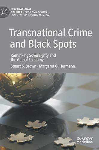 Transnational Crime and Black Spots: Rethinking Sovereignty and the Global Economy (International Political Economy Series) von MACMILLAN