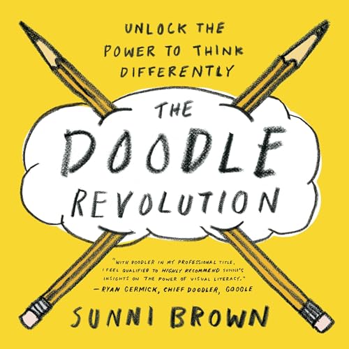 The Doodle Revolution: Unlock the Power to Think Differently