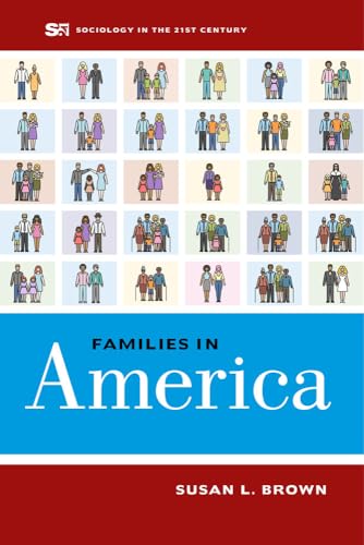 Families in America: Volume 4 (Sociology in the Twenty-first Century, Band 4)