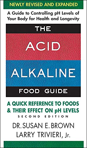 Acid Alkaline Food Guide - Second Edition: A Quick Reference to Foods & Their Effect on Ph Levels: A Quick Reference to Foods and Their Effect on PH Levels von Square One Publishers