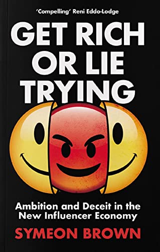 Get Rich or Lie Trying: Ambition and Deceit in the New Influencer Economy von Atlantic Books