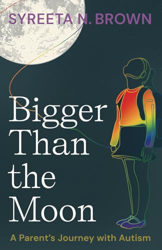 Bigger Than the Moon: A Parent’s Journey with Autism Bigger Than the Moon: A Parent’s Journey with Autism von Whitefox Publishing