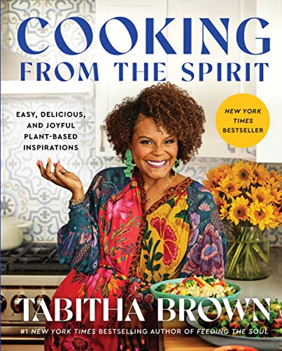 Cooking from the Spirit: Easy, Delicious, and Joyful Plant-Based Inspirations (A Feeding the Soul Book) von William Morrow
