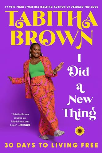 I Did a New Thing: 30 Days to Living Free (A Feeding the Soul Book) von William Morrow