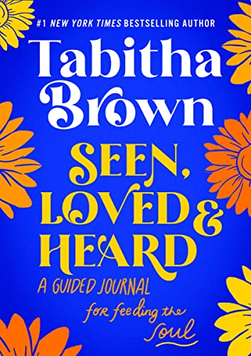 Seen, Loved and Heard: A Guided Journal for Feeding the Soul (A Feeding the Soul Book) von William Morrow