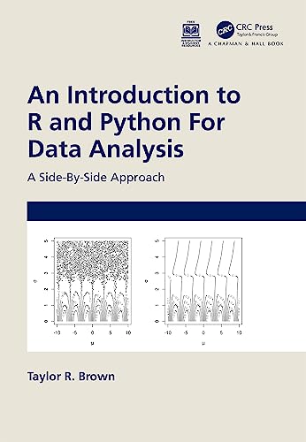 An Introduction to R and Python for Data Analysis: A Side-By-Side Approach von Chapman & Hall/CRC