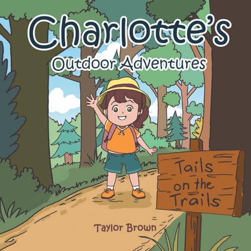 Charlotte's Outdoor Adventures: Tails on the Trails von AuthorHouse