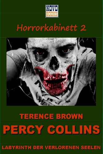 Percy Collins - Labyrinth der verlorenen Seelen: Horrorkabinett - Band 2 von Independently published