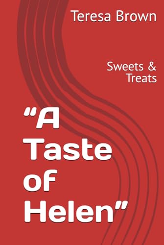 “A Taste of Helen”: Sweets & Treats von Independently published
