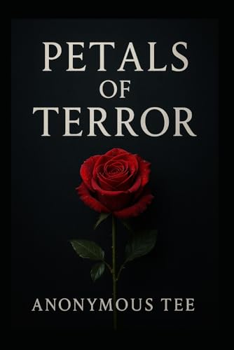 Petals of Terror: No End von Independently published
