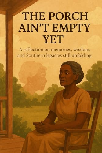 THE PORCH ‘AINT EMPTY YET von Independently published