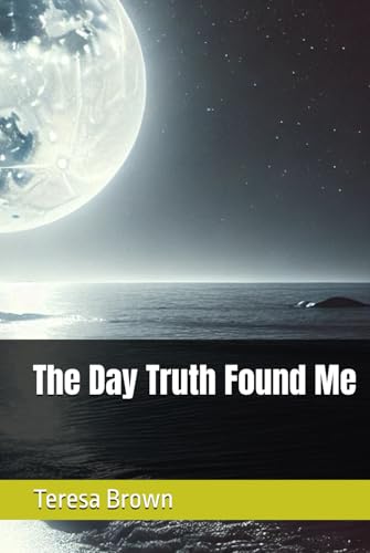 The Day Truth Found Me von Independently published