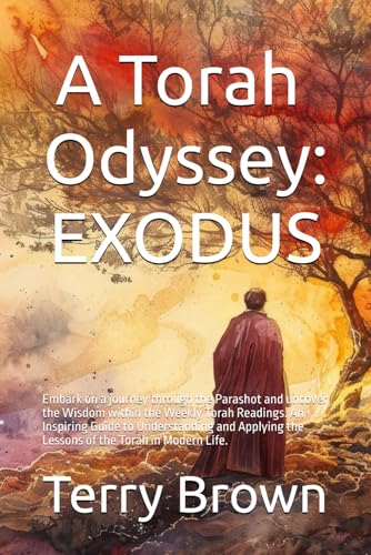 A Torah Odyssey: EXODUS: Embark on a journey through the Parashot and uncover the Wisdom within the Weekly Torah Readings. An Inspiring Guide to ... the Lessons of the Torah in Modern Life. von Independently published