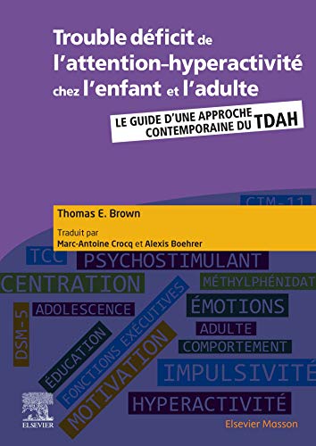 Trouble déficit de l'attention-hyperactivité chez l'enfant et l'adulte: Guide d'une approche contemporaine du TDAH