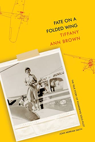 Fate on a Folded Wing: The True Story of Pioneering Solo Pilot Joan Merriam Smith von Lucky Bat Books