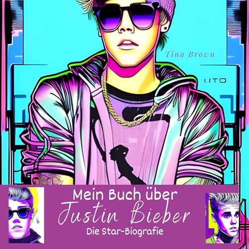 Mein Buch über Justin Bieber: Die Star-Biografie