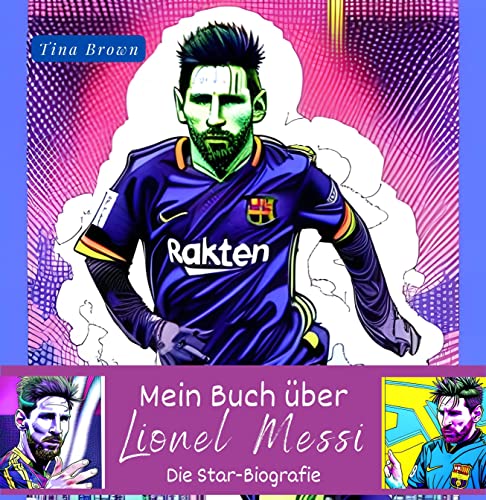 Mein Buch über Lionel Messi: Die Star-Biografie von 27 Amigos