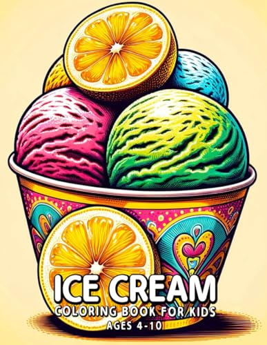 Ice Cream Parade - Vibrant, engaging illustrations of ice cream, perfect for kids' birthday and holiday gifts. von Independently published