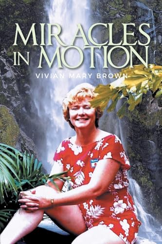 MIRACLES IN MOTION von Xlibris Us