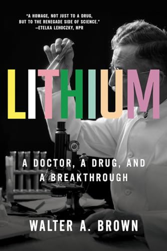 Lithium: A Doctor, a Drug, and a Breakthrough von LIVERIGHT