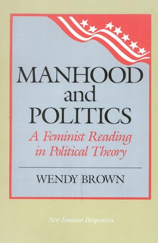 Manhood and Politics: A Feminist Reading in Political Theory (New Feminist Perspectives) (New Feminist Perspectives Series) von Rowman & Littlefield Publishers