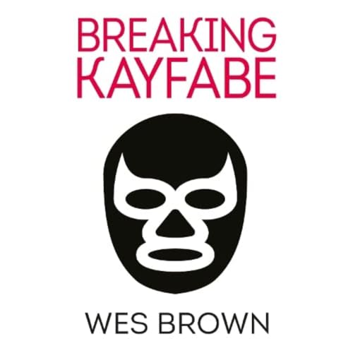 BREAKING KAYFABE