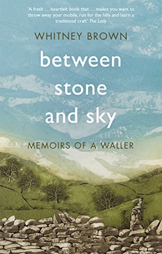 Between Stone and Sky: Memoirs of a Waller von Constable