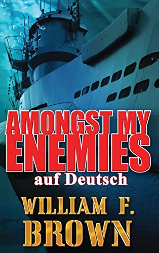 Amongst My Enemies, auf Deutsch: Ein Kalten Krieg Spion-gegen-Spion-Actionthriller von IngramSpark