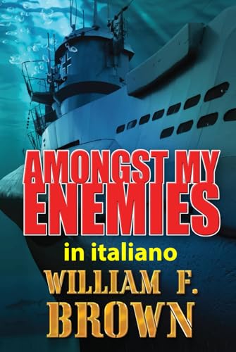 Amongst My Enemies, in italiano: Amongst My Enemies, thriller d'azione #1 von Independently published