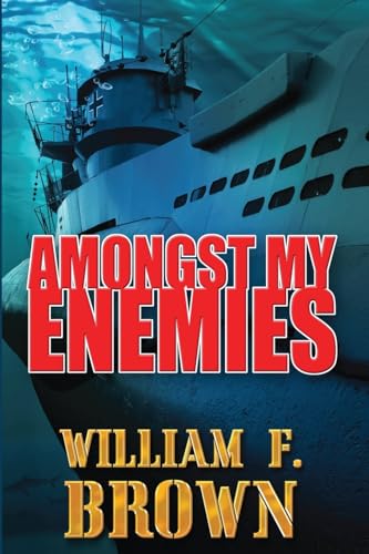 Amongst My Enemies, in italiano: Tra i Miei Nemici (Amongst My Enemies Thriller d'Azione #4, Band 1) von FCBWFB Ltd., a Wyoming Limited Liability Company