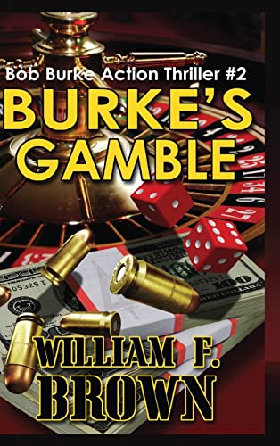 Burke's Gamble: Bob Burke Suspense Thriller #2 (Bob Burke Suspense Novels, Band 2)