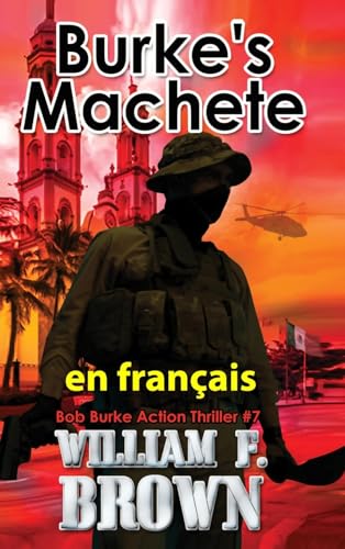 Burke's Machete, en français: La Machette de Burke (Bob Burke Thriller d'Action, Band 7)