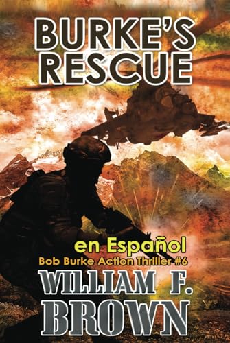 Burke's Rescue, en Español: Bob Burke Action Thriller # 6 (Bob Burke Suspense Novels, en Español, Band 6) von Independently published