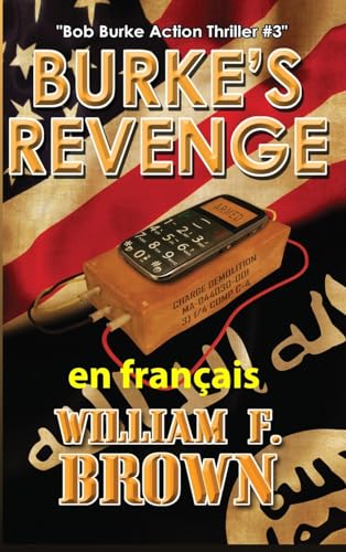 Burke's Revenge, en français: La revanche de Burke (Bob Burke - Thriller d'Action, Band 3) von William F Brown