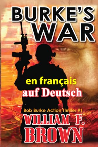 Burke's War, en français: La guerre de Burke, Bob Burke Action-Thriller (Bob Burke Action Thriller Novels, en français, Band 1) von Independently published