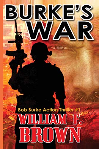 Burke's War: Bob Burke Suspense Thriller #1 (Bob Burke Action Adventure Novels)