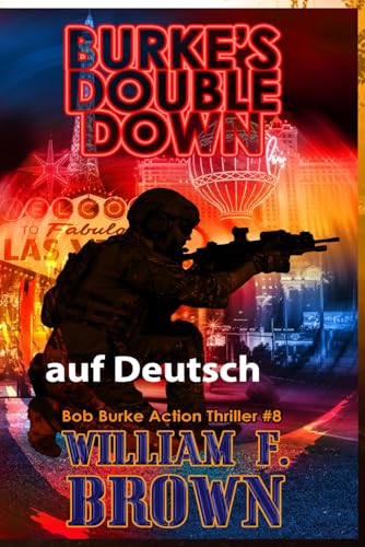 Burkes Double Down, auf Deutsch: Bob Burke Action Thriller #8 (Bob Burke Suspense Novels, auf Deutsch, Band 8)