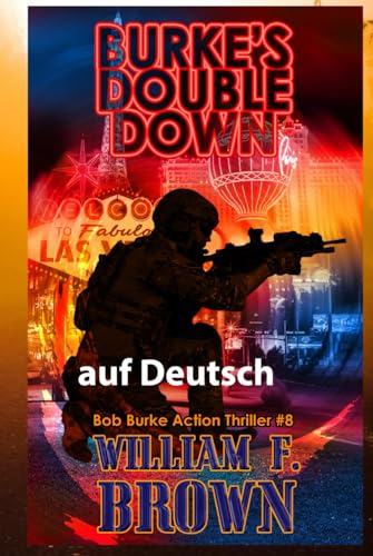 Burkes Double Down, auf Deutsch: Bob Burke Action Thriller #8 (Bob Burke Suspense Novels, auf Deutsch, Band 8) von Independently published
