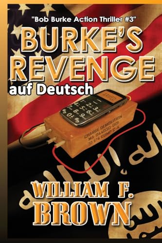 Burkes Revenge, auf Deutsch: Bob Burke Action Thriller #3 (Bob Burke Suspense Novels, Auf Deutsch, Band 3) von William F Brown