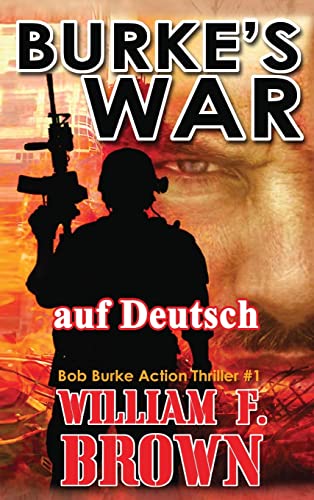 Burkes War, auf Deutsch: Bob Burke Action Thriller #1 (Bob Burke Suspense Novels, Auf Deutsch, Band 1)